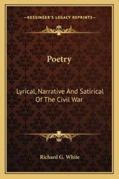 Paperback Poetry: Lyrical, Narrative and Satirical of the Civil War Book