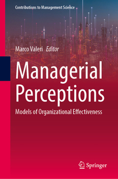 Managerial Perceptions: Models of Organizational Effectiveness (Contributions to Management Science)