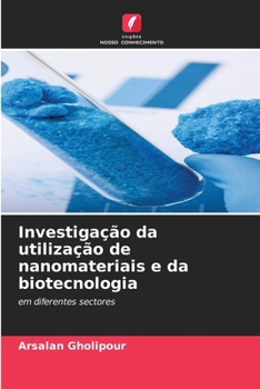 Paperback Investigação da utilização de nanomateriais e da biotecnologia [Portuguese] Book