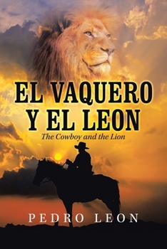 Paperback El Vaquero Y El Leon: The Cowboy and the Lion Book