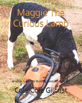 Maggie The Curious Lamb: Another 'Love Life' Building Block for Children