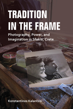 Paperback Tradition in the Frame: Photography, Power, and Imagination in Sfakia, Crete Book