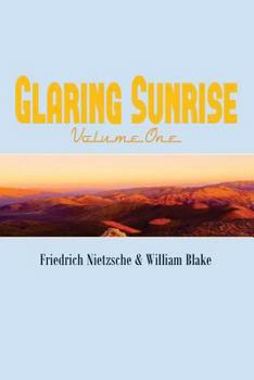 Paperback Glaring Sunrise: Friedrich Nietzsche & William Blake Book