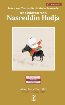 Paperback Anekdoten von Nasreddin Hodja: Lesen von Texten für türkische Lernende (mit Audio) [German] Book