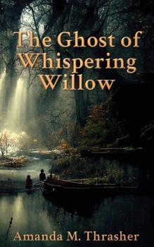 Paperback The Ghost of Whispering Willow Book