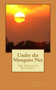 Paperback Under the Mosquito Net: An African Journey Book