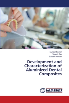 Paperback Development and Characterization of Aluminized Dental Composites Book