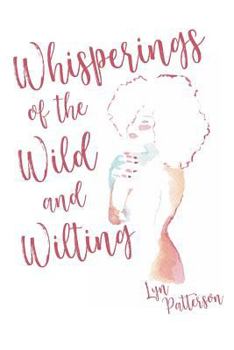 Paperback Whisperings of the Wild and Wilting Book