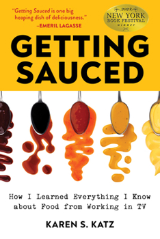 Getting Sauced: How I Learned Everything I Know about Food from TV