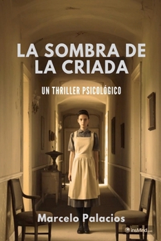 La Sombra de la Criada: Un Thriller Psicológico (Spanish Edition)