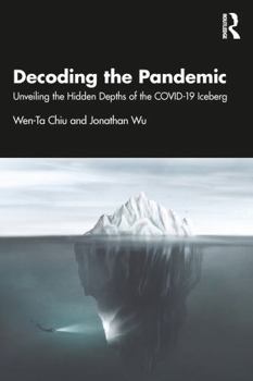 Paperback Decoding the Pandemic: Unveiling the Hidden Depths of the COVID-19 Iceberg Book