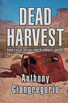 Dead Harvest - Book #5 of the Deadwater