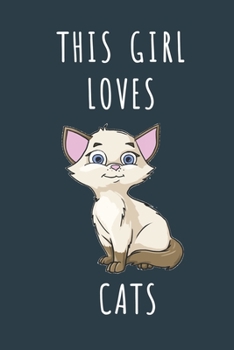 THIS GIRL LOVES CATS: Cute journal for Animal Lovers. Size 6"*9" 120 Pages (Composition Book, Journal)