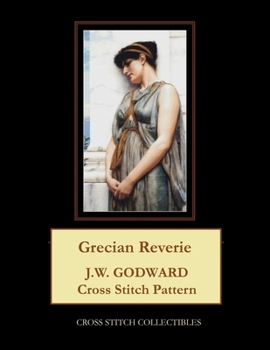 Paperback Grecian Reverie: J.W. Godward Cross Stitch Pattern [Large Print] Book