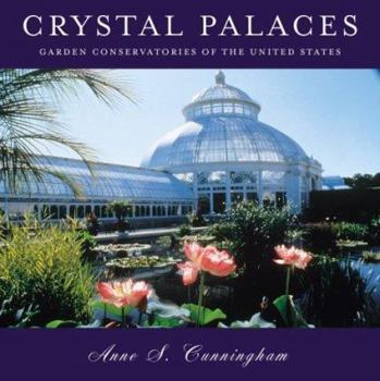 Hardcover Crystal Palaces: Garden Conservatories of the United States Book