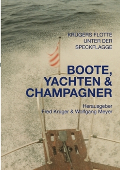 Paperback Boote, Yachten & Champagner: Familiengeschichten der Familien Meyer und Tröger [German] Book