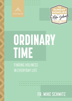 Paperback Ordinary Time: Finding Holiness in Everyday Life Book