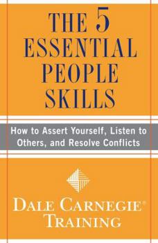 Paperback The 5 Essential People Skills: How to Assert Yourself, Listen to Others, and Resolve Conflicts Book