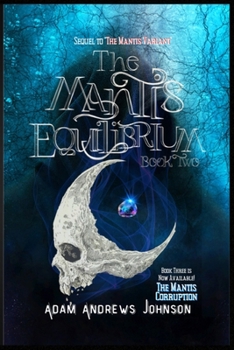 The Mantis Equilibrium - Book Two: Book 2 (The Mantis Gland)