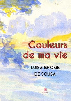 Paperback Couleurs de ma vie [French] Book