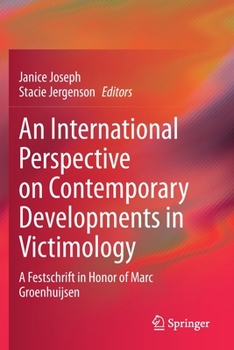 Paperback An International Perspective on Contemporary Developments in Victimology: A Festschrift in Honor of Marc Groenhuijsen Book