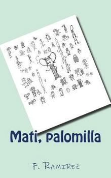 Paperback Mati, palomilla: El mundo de las cosas pequeñas [Spanish] Book