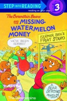 The Berenstain Bears and the Missing Watermelon Money (Step-Into-Reading, Step 3) - Book  of the Berenstain Bears Step-into-Reading