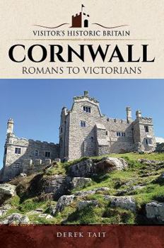 Paperback Visitors' Historic Britain: Cornwall: Romans to Victorians Book