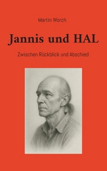 Paperback Jannis und HAL: Zwischen Rückblick und Abschied [German] Book