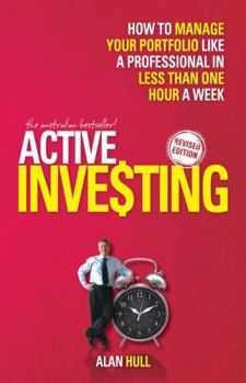 Paperback Active Investing: How to Manage Your Portfolio Like a Professional in Less Than One Hour a Week Book