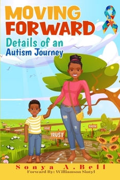 Paperback Moving Forward: Details of an Autism Journey Book