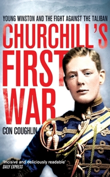 Paperback Churchill's First War: Young Winston and the Fight Against the Taliban Book