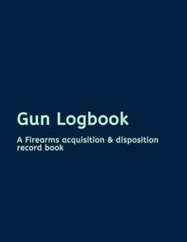 Paperback Gun Logbook: A Firearms Acquisition & Disposition Record Book