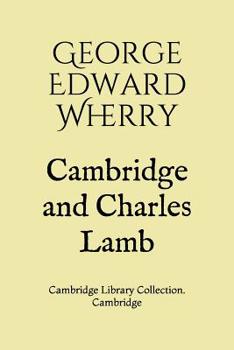 Paperback Cambridge and Charles Lamb: Cambridge Library Collection. Cambridge Book