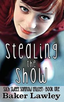 Paperback Stealing the Show: Book One of the Such Sweet Sorrow Trilogy Book