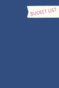 Paperback Bucket List: Simple Stylish Notebook for Planning and Journaling Your Future Travels, Adventures, and Experiences with Blue Cover D Book