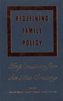 Hardcover Redefining Family Policy: Implications for the 21st Century Book