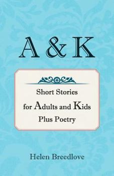 Paperback A & K: Short Stories for Adults and Kids Plus Poetry Book