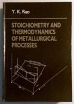 Hardcover Stoichiometry and Thermodynamics of Metallurgical Processes Book