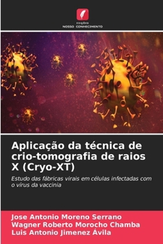Aplicação da técnica de crio-tomografia de raios X (Cryo-XT) (Portuguese Edition)
