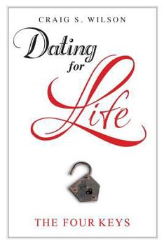 Paperback Dating for Life: The Four Keys Book