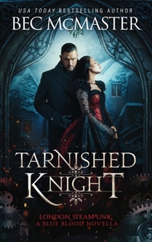 Tarnished Knight - Book #1.5 of the London Steampunk