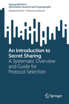 Paperback An Introduction to Secret Sharing: A Systematic Overview and Guide for Protocol Selection Book