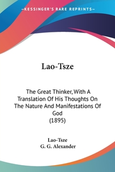 Paperback Lao-Tsze: The Great Thinker, With A Translation Of His Thoughts On The Nature And Manifestations Of God (1895) Book