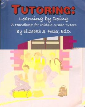 Paperback Tutoring, Learning by Doing: A Handbook for Middle Grade Tutors Book