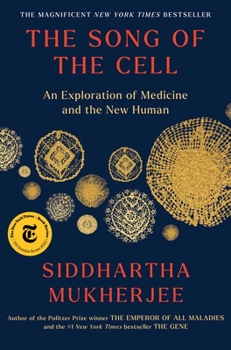 Hardcover The Song of the Cell: An Exploration of Medicine and the New Human Book