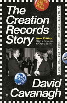 Paperback The Creation Records Story: My Magpie Eyes Are Hungry for the Prize Book