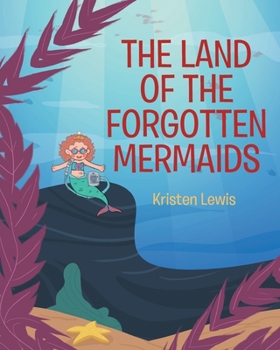 Paperback The Land of the Forgotten Mermaids Book
