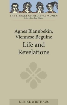 Paperback Agnes Blannbekin, Viennese Beguine: Life and Revelations Book