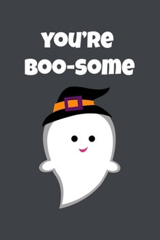 You're Boo-Some: Funny Pun Gifts for Him or Her ~ Novelty Gift Ideas, Journal to Write In, Gifts for Pun Lovers, Small Blank Lined Diary